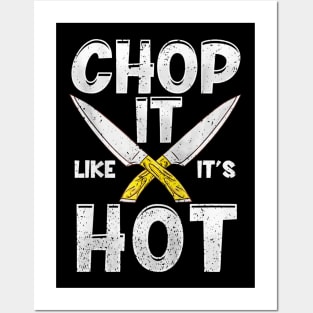 Chop It Like It's Hot Posters and Art